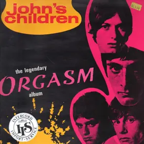 John's Children - The Legendary Orgasm Album