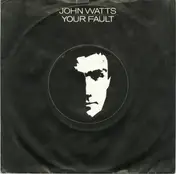 John Watts - Your Fault