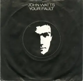 John Watts - Your Fault