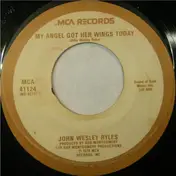 John Wesley Ryles - My Angel Got Her Wings Today / You Are Always On My Mind