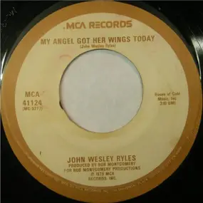 John Wesley Ryles - My Angel Got Her Wings Today / You Are Always On My Mind