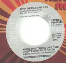 7inch Vinyl Single - John Wesley Ryles - When She Turns Off The Lights (And Turns On The Love)