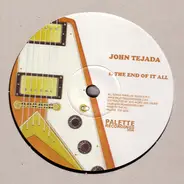 John Tejada - The End Of It All