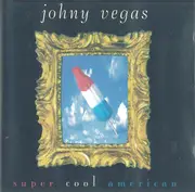 CD - Johny Vegas - Super Cool American