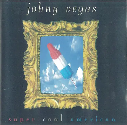 Johny Vegas - Super Cool American