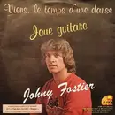 7inch Vinyl Single - Johny Fostier - Viens, Le Temps D'Une Danse / Joue Guitare