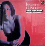 Joi Cardwell - Love And Devotion (The Glide Mixes)