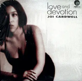 Joi Cardwell - Love And Devotion