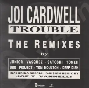 Joi Cardwell - Trouble (The Remixes)