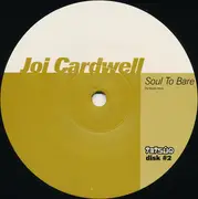 12inch Vinyl Single - Joi Cardwell - Soul To Bare (The House Mixes) (Disk #2) - Limited Edition