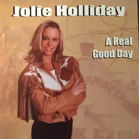 Jolie Holliday - A Real Good Day