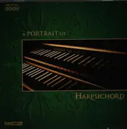 Joplin / Couperin / Rameau / Bach a.o. - A Portrait of Harpsichord