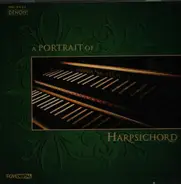 Joplin / Couperin / Rameau / Bach a.o. - A Portrait of Harpsichord