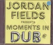 Jordan Fields - Moments Of Dub