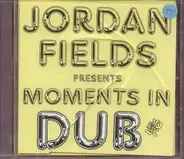 Jordan Fields - Moments Of Dub