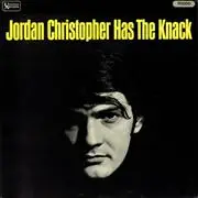 Jordan Christopher - Jordan Christopher Has The Knack