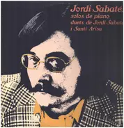 Jordi Sabates - Solos De Piano, Duets De Jordi Sabatés I Santi Arisa