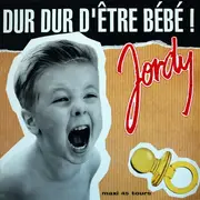 12inch Vinyl Single - Jordy - Dur Dur D'Être Bébé!