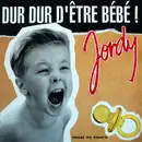 12inch Vinyl Single - Jordy - Dur Dur D'Être Bébé!