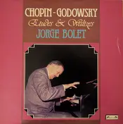 Jorge Bolet - Chopin ~ Godowsky Etudes & Waltzes