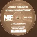 12inch Vinyl Single - Jorge Gebauhr - My Best Friend Theme