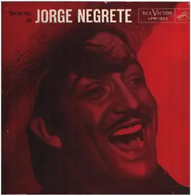 Jorge Negrete - Recuerdos de Jorge Negrete