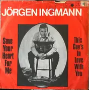 7inch Vinyl Single - Jørgen Ingmann - Save Your Heart For Me / This Guy's In Love With You