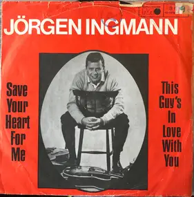 Jørgen Ingmann - Save Your Heart For Me / This Guy's In Love With You