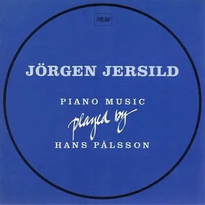 Jørgen Jersild / Hans Pålsson - Jörgen Jersild Piano Musik Played By Hans Pålsson