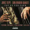 CD - Joris Teepe - Don Braden Quintet - Pay As You Earn