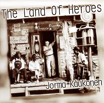 Jorma Kaukonen - The Land of Heroes