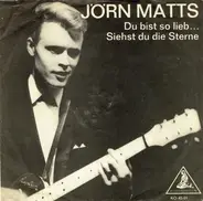 Jørn Matts - Du Bist So Lieb...