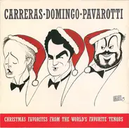José Carreras • Placido Domingo • Luciano Pavarotti - Christmas Favorites From The World's Favorite Tenors
