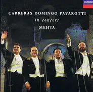 José Carreras , Placido Domingo , Luciano Pavarotti , Zubin Mehta - The Three Tenors in Concert