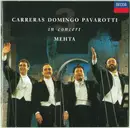 CD - José Carreras , Placido Domingo , Luciano Pavarotti , Zubin Mehta - In Concert