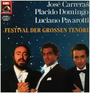 José Carreras / Placido Domingo / Luciano Pavarotti - Festival der grossen Tenöre