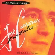 José Carreras With Isabel Rey - Zarzuelas: The Passion Of Spain
