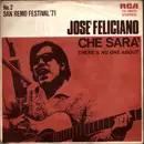 7inch Vinyl Single - José Feliciano - Che Sara' / There's No One About