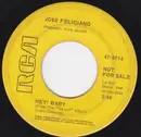 7inch Vinyl Single - José Feliciano - Hey! Baby!