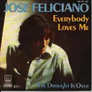 7inch Vinyl Single - Jose Feliciano - Everybody Loves Me / The Drought Is Over