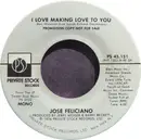 7inch Vinyl Single - José Feliciano - I Love Making Love To You