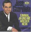 7inch Vinyl Single - Jose Guardiola - Einmal Ja Und Nie Wieder Nein - no cover