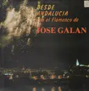 LP - Jose Galan - Desde Andalucia con el flamenco de...