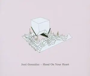 José Gonzalez - Hand on your heart