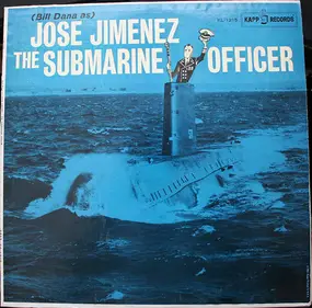 Jose Jimenez - Jose Jimenez The Submarine Officer