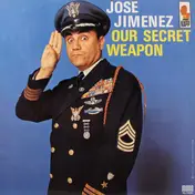 Jose Jimenez - Our Secret Weapon
