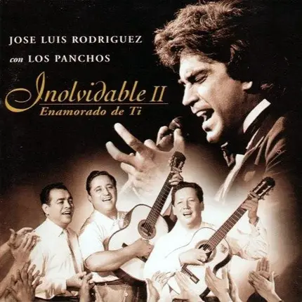 José Luis Rodríguez Con Trio Los Panchos - Inolvidable II - Enamorado De Ti