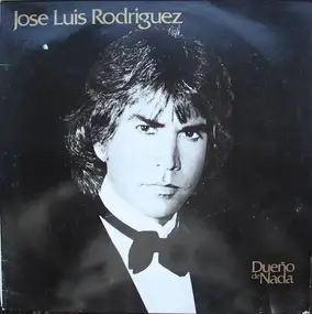 Jose Luis Rodríguez - Dueno de Nada