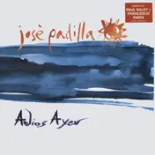 Jose Padilla - Adios Ayer