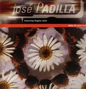 12inch Vinyl Single - José Padilla Featuring Angela John - Who Do You Love